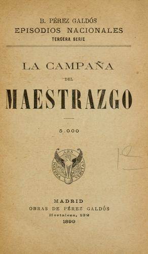 Benito Pérez Galdós: La campaña del Maestrazgo. (Spanish language, 1899, Obras de Pérez Galdós)