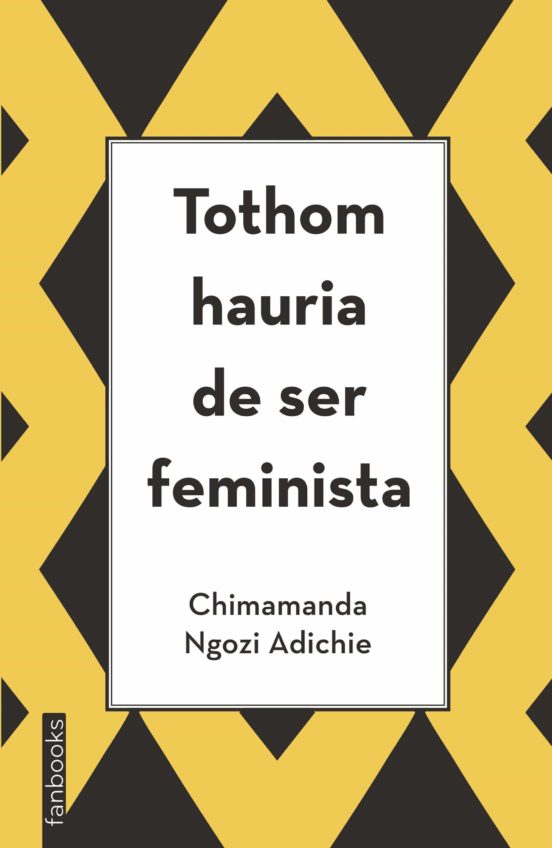 Tothom hauria de ser feminista (Paperback, Català language, 2016, Fanbooks)
