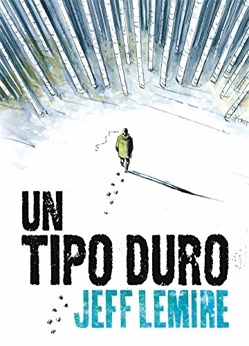 Jeff Lemire, Santiago García Fernández: Un tipo duro (Paperback, ASTIBERRI EDICIONES)