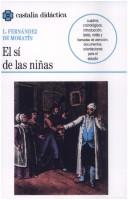 Leandro Fernández de Moratín, Leandro Fernandez de Moratin, Leandro F. de Moratin: El Si de Las Nias (Castalia didactica) (Paperback, Spanish language, 2000, Castalia Publishing Company)