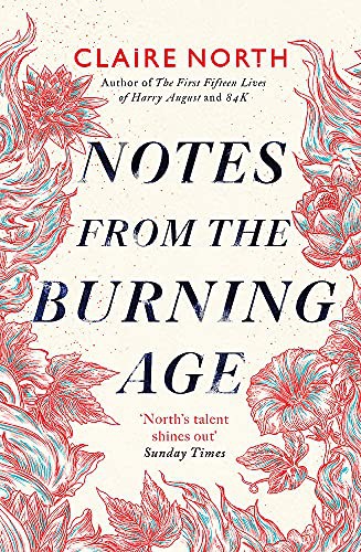 Catherine Webb: Notes from the Burning Age (Hardcover, 2021, Orbit)