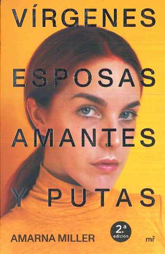 Amarna Miller: Vírgenes, esposas, amantes y putas (Paperback, 2021, Ediciones Martínez Roca)