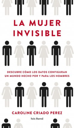 Caroline Criado Perez: La mujer invisible (2020, Seix Barral)