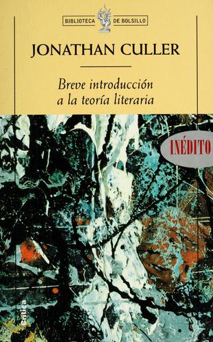 Jonathan Culler: Breve introducción a la teoría literaria (Paperback, Spanish language, 2000, Editorial Crítica)