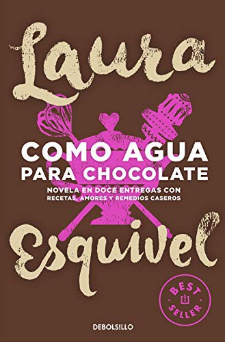 Laura Esquivel: Como agua para chocolate (Paperback, Debolsillo, DEBOLSILLO)