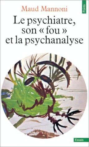 Maud Mannoni: Le Psychiatre, son fou et la psychanalyse (French language, 1979, Éditions du Seuil)