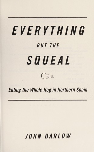 Barlow, John: Everything but the squeal (2008, Farrar, Straus & Giroux)