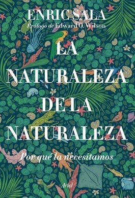 Enric Sala, Cristina Macía Orío: La naturaleza de la naturaleza (Hardcover, Editorial Ariel)