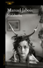 Manuel Jabois: Malaherba (2019, Alfaguara)