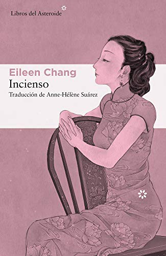 Eileen Chang: Incienso (Paperback, Libros del Asteroide)