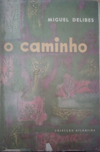 Miguel Delibes: O caminho (Paperback, Portuguese language, 1957, Ulisseia)