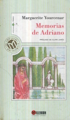 Marguerite Yourcenar: Memorias de Adriano (Hardcover, Spanish language, 1999, Unidad Editorial)