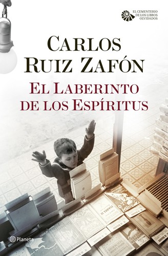 Carlos Ruiz Zafón: EL LABERINTO DE LOS ESPIRITUS (2016, PLANETA)