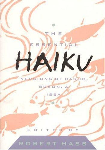 Robert Hass: The Essential Haiku: Versions of Basho, Buson, and Issa