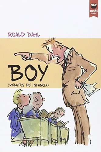 Roald Dahl, Quentin Blake, Xosé Antón Palacio Sánchez: Boy (Paperback, 2015, Sushi Books)