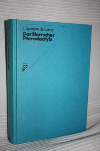 L. Sprague de Camp: Der Herrscher Pterodactyls (Hardcover)