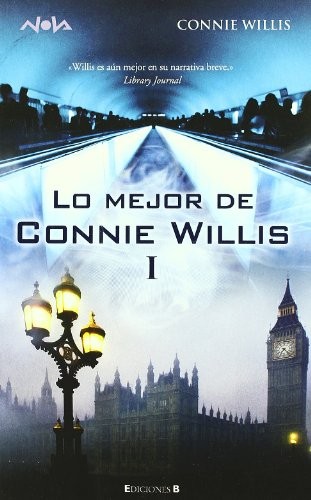 Willis, Connie: Lo mejor de Connie Willis (Spanish Edition) (2008, Ediciones B)