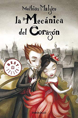 Mathias Malzieu, Vicenç Tuset;: La mecánica del corazón (Paperback, 2012, DEBOLSILLO, Debolsillo)