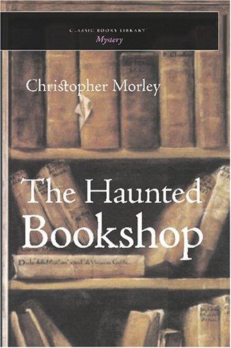 Christopher Morley: The Haunted Bookshop (Paperback, Classic Books Library)