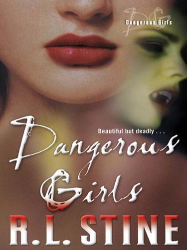 R. L. Stine: Dangerous Girls (EBook, 2009, HarperCollins)