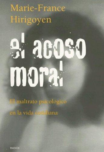 Marie-France Hirigoyen: El Acoso Moral (Paperback, Spanish language, 2000, Ediciones Paidos Iberica)