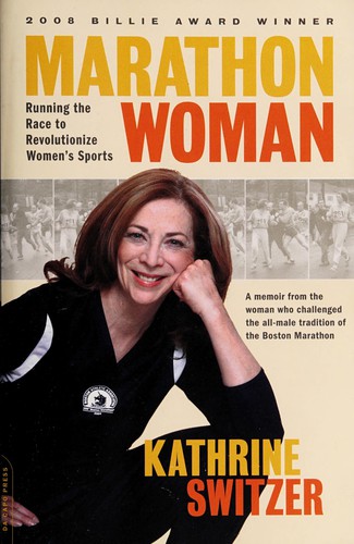 Kathrine Switzer: Marathon woman (2009, Da Capo Press)