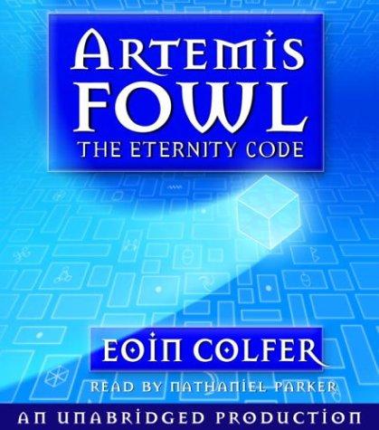 Eoin Colfer: The Eternity Code (Artemis Fowl, Book 3) (AudiobookFormat, 2004, Listening Library (Audio))