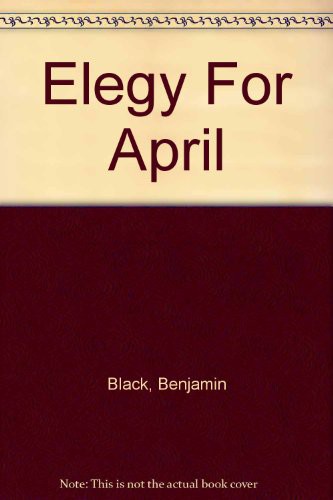 John Banville: Elegy For April (Paperback, 2012, Isis Large Print)