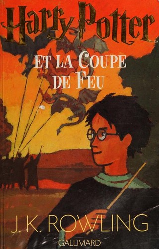 J. K. Rowling: Harry Potter et la Coupe de Feu (Paperback, French language, 2000, Gallimard)