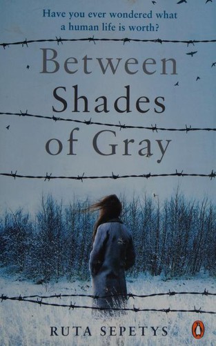 Ruta Sepetys: Between Shades of Gray Ruta Sepetys (2011, Penguin Books, Viking)