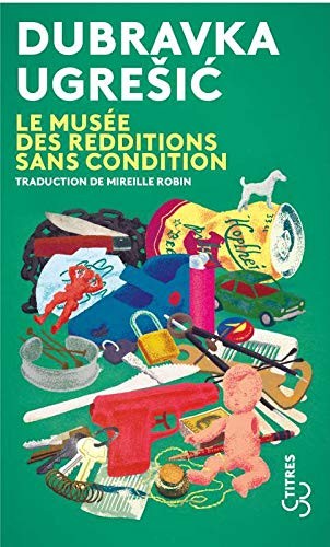 Dubravka Ugrešić: Le musée des redditions sans condition (Paperback, French language, 2020, Bourgois)
