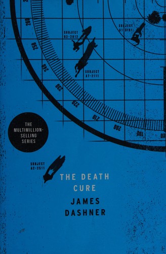 James Dashner: The death cure (2015, Chicken House, Chicken House, The)