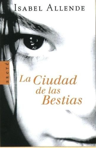 Isabel Allende: La Ciudad de las Bestias (Spanish language, 2009, Montena)
