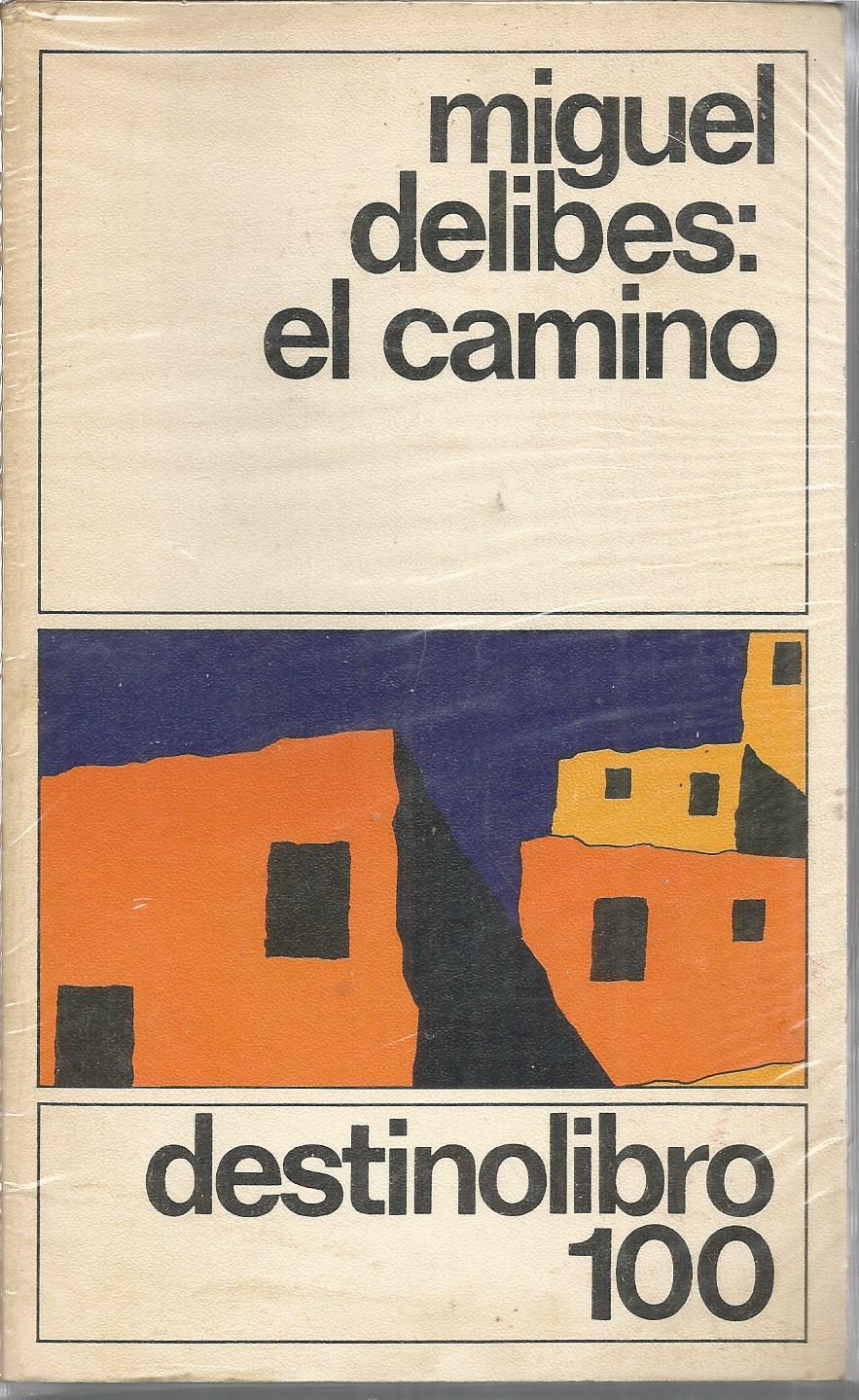 Miguel Delibes: El camino (Spanish language, 1983, Ediciones Destino)