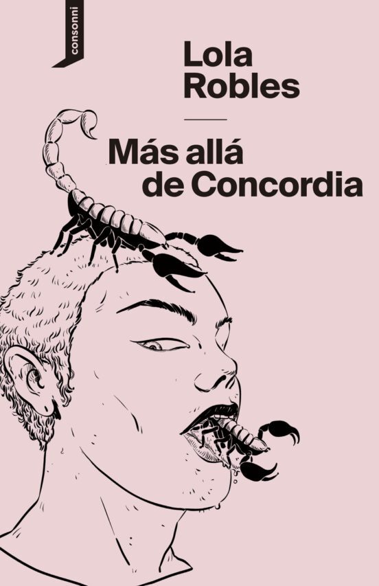 Lola Robles: Más allá de Concordia (Consonni)