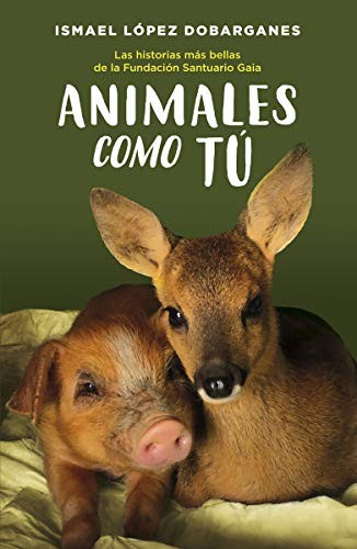 Ismael López Dobarganes: Animales como tú (Paperback, Duomo ediciones)