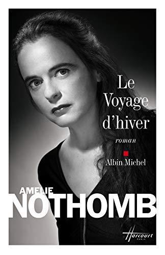 Amélie Nothomb: Le voyage d'hiver (French language, 2009)