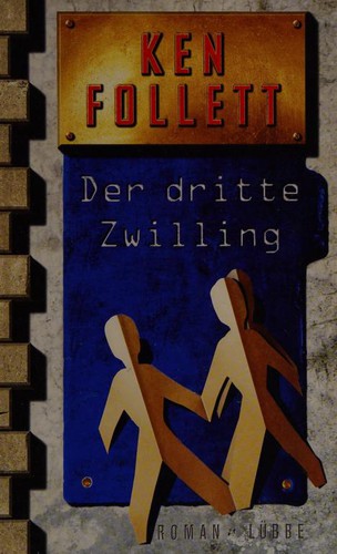 Ken Follett: Der dritte Zwilling (Hardcover, German language, 1997, Gustave Lübbe Verlag)