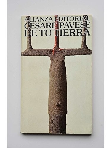 Cesare.- PAVESE: De tu tierra (Paperback, 1990, Alianza Editorial, El Libro de Bolsillo nº 432, 1990, Madrid.)