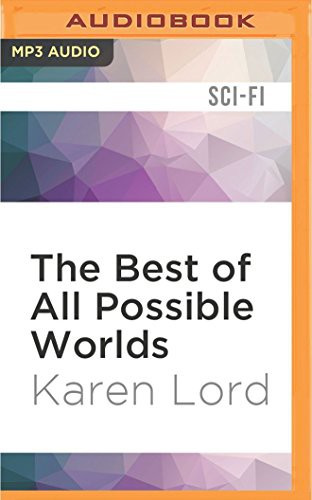 Robin Miles, Karen Lord: Best of All Possible Worlds, The (AudiobookFormat, 2016, Audible Studios on Brilliance Audio, Audible Studios on Brilliance)