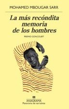 Mohamed Mbougar Sarr: La más recóndita memoria de los hombres (Paperback, Gaztelania language, 2022, Anagrama)