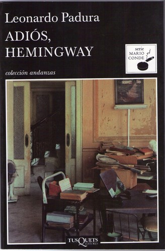 Leonardo Padura Fuentes: Adiós, Hemingway (Spanish language, 2012, Tusquets)