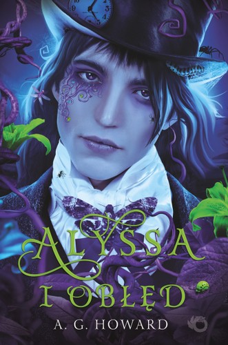 A. G. Howard: Alyssa i obłęd (Paperback, Polish language, 2019, Uroboros)