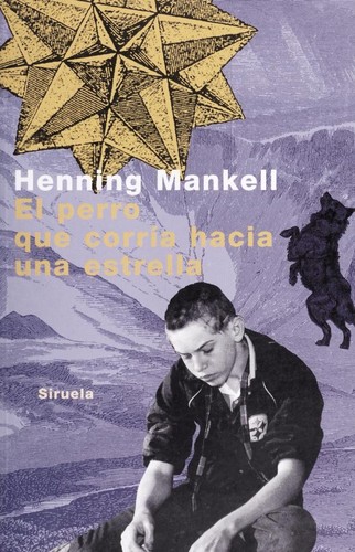 Henning Mankell: El perro que corría hacia una estrella (Spanish language, 2002, siruela)