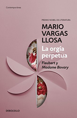 Mario Vargas Llosa: La Orgia Perpetua (Paperback, 2016, Debolsillo)