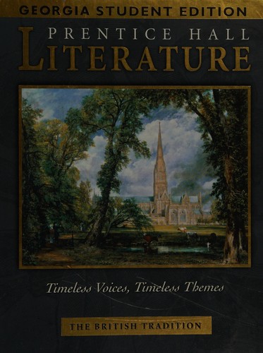 Mary Wollstonecraft, Charles Dickens, Lord Byron, Doris Lessing, Ovid, Charles Baudelaire, Christopher Marlowe, W. H. Auden, Seamus Heaney, Andrew Marvell, Sophocles, Anna Quindlen, Nadine Gordimer, Arthur C. Clarke, Kate Kinsella, Kevin Feldman, Colleen, Ph. D. Shea-stump, Joyce Armstrong Carroll, Edward E. Wilson, Joseph Addison, Anna Akhmatova, Yehuda Amichai, Matthew Arnold, Joanna Baillie, Bashö, Bede, Bei Dao, James Berry, Tony Blair, William Blake, Eavan Boland, Robert Bolt, Charlotte Brontë, Brooke, Rupert, Elizabeth Barrett Browning, Robert Browning, James Boswell, Robert Burns, Buson Yosa, Tracy Chapman, Winston Churchill, Samuel Taylor Coleridge, Confucius, Daniel Defoe, John Donne, T. S. Eliot, Elizabeth l, Queen of England, Anne Finch, Mohandas Karamchand Gandhi, Thomas Gray, Thomas Hardy, Heinrich Heine, Robert Herrick, Gerard Manley Hopkins, A. E. Housman, Ken Hughes, Ted Hughes, Kobayashi, Issa, Thomas Jefferson, Francis Jeffrey, Samuel Johnson LL.D., Ben Jonson, John Keats, Amelia Lanier, Philip Larkin, D. H. Lawrence, Richard Lovelace, Thomas Babington Macaulay, Louis MacNeice, Thomas Malory, Catherine McGuinness, Thomas More, Saki, V. S. Naipaul, Pablo Neruda, Sir Isaac Newton, Wilfred Owen - undifferentiated, Margaret Paston, Samuel Pepys, Francesco Petrarca, Alexander Pope, Walter Raleigh, Redgrove, Peter., Arthur Rimbaud, Sappho, Siegfried Sassoon, Percy Bysshe Shelley, Graham Greene, Sir Philip Sidney, Alan Sillitoe, Stevie Smith, Sydney Smith, Muriel Spark, Stephen Spender, Edmund Spenser, Suckling, John Sir, Alfred Lord Tennyson, Dylan Thomas, Emma Thompson, William Trevor, Tu Fu, Suzanne Vega, Derek Walcott, William Wordsworth, William Butler Yeats, Anita Desai, Virginia Woolf, Elizabeth Bowen, Geoffrey Chaucer, Mary Shelley, John Milton, George Orwell, Jane Austen, Jonathan Swift, Edgar Allan Poe, Emily Brontë, Rudyard Kipling, William Shakespeare, Homer, James Joyce, Joseph Conrad, Jorge Luis Borges: Prentice Hall Literature: Timeless Voices, Timeless Themes (Hardcover, 2005, Pearson Prentice Hall)