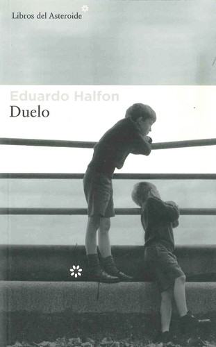 Eduardo Halfon: Duelo  Eduardo Halfon (2017, Libros del Asteroide)