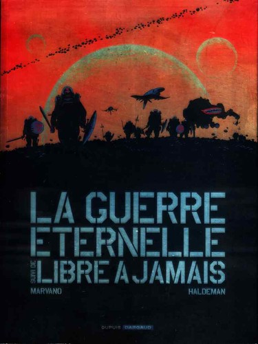 Joe Haldeman: La Guerre éternelle, suivi de Libre à jamais (French language, 2009, Dargaud)