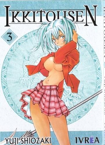 Yuji Shiozaki: Ikkitousen 3 (Paperback, 2012, Editorial Ivrea)