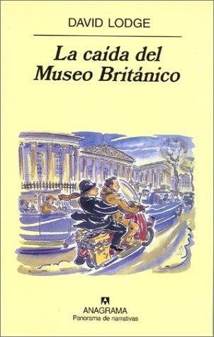 David Lodge: La Caida del Museo Britanico (Paperback, Spanish language, Anagrama)